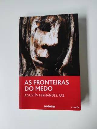 AS FRONTEIRAS DO MEDO, DE AGUSTÍN FERNÁNDEZ PAZ