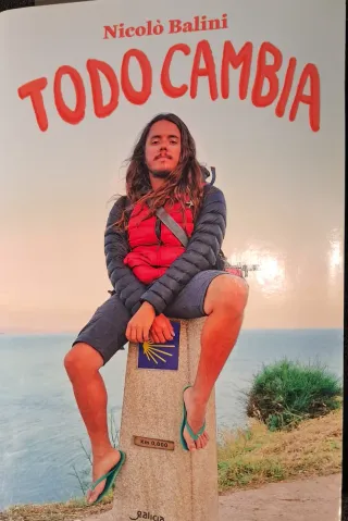 Todo cambia. Il viaggio della vita sul Cammino ...