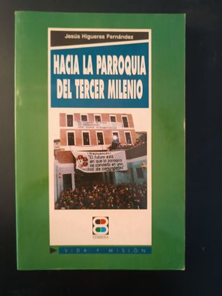 Hacia la parroquia del tercer milenio -Jesús Higue