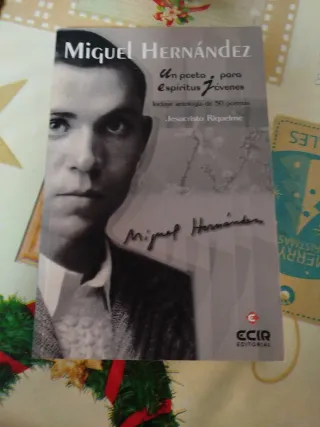 Miguel Hernández: Un poeta para espíritus jóven...