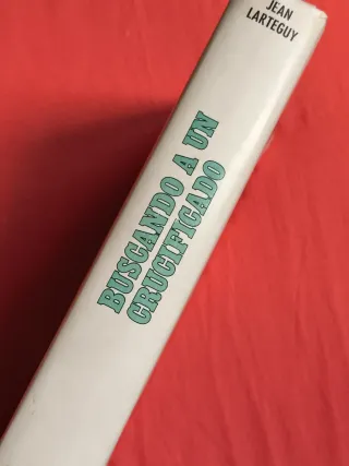 BUSCANDO A UN CRUCIFICADO (Jean Larteguy) AÑO 1975