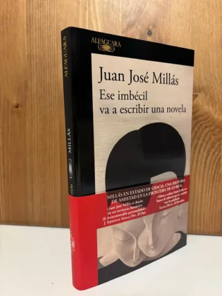 Ese imbécil va a escribir una novela