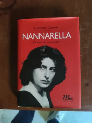 Nannarella. Il romanzo di Anna Magnani