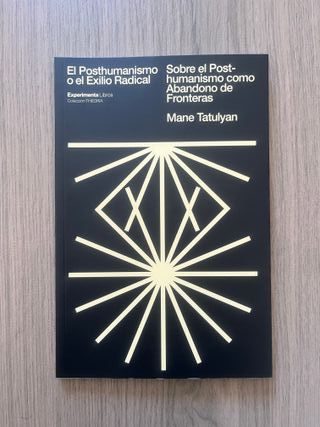 El Posthumanismo o el Exilio Radical