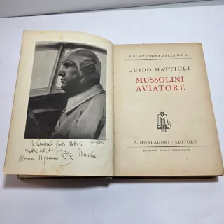 Libro Mussolini Aviatore G. Mattioli 1942