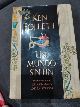 Un mundo sin fin (Saga Los pilares de la Tierra...