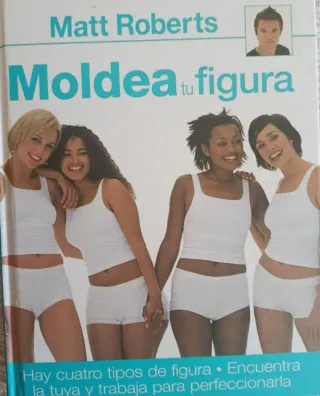 Libro Moldea tu figura de Matt Roberts