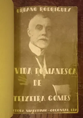 A vida romanesca de Teixeira Gomes por Urbano Rodr