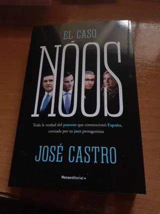 El caso Nóos: Toda la verdad del proceso que co...