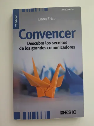 Convencer. Descubra los secretos de los grandes...