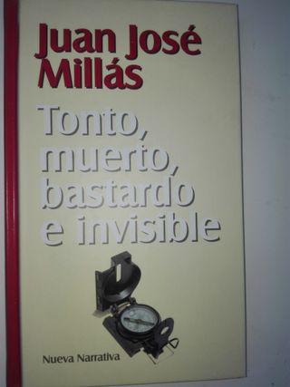 Tonto, Muerto, Bastardo e Invisible - Juan José Mi