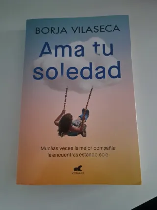 Ama tu soledad (Spanish Edition)