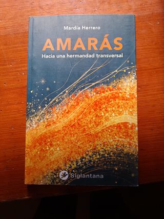 Amarás: Hacia una hermandad transversal