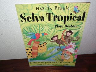 HAZ TU PROPIA SELVA TROPICAL . LIBRO INFANTIL