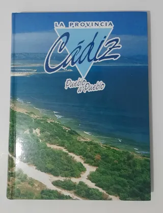 La provincia de Cádiz pueblo a pueblo