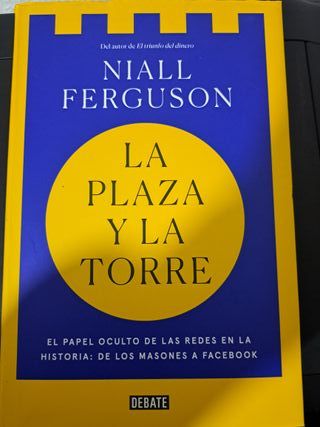 La plaza y la torre: Redes y poder: de los maso...