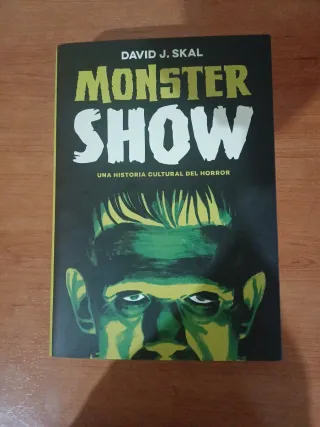 Monster Show: Una historia cultural del horror