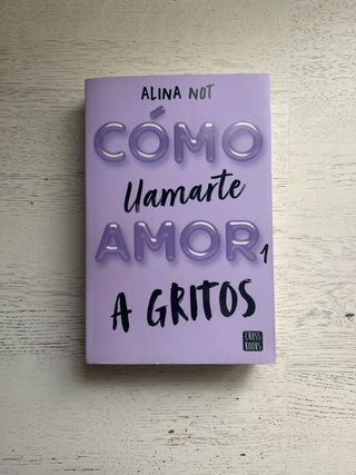 Cómo llamarte amor a gritos