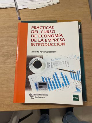 Prácticas del curso de Economía de la Empresa. ...