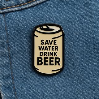 Pin Lata Save Water Drink Beer