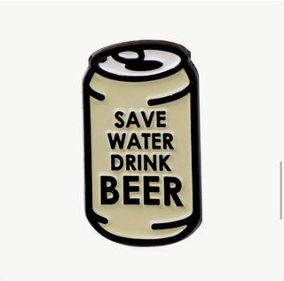 Pin Lata Save Water Drink Beer