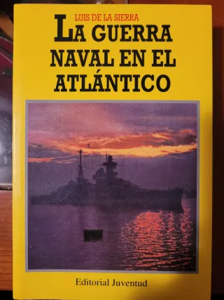 LA GUERRA NAVAL EN EL ATLANTICO (Viajes Y Expedici