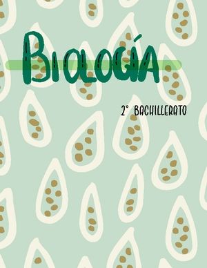Apuntes biología, 2° bach Madrid. Curso completo.