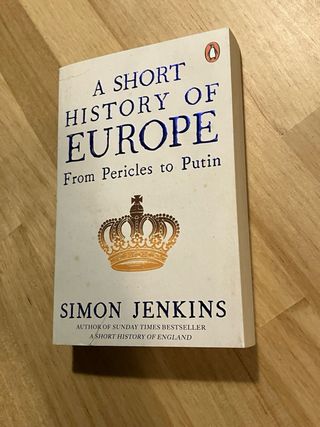 Simon Jenkins. A Short History of Europe.