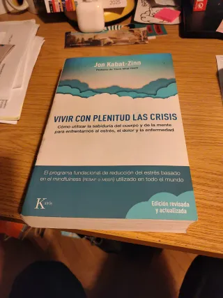 Vivir con plenitud las crisis: Cómo utilizar la...