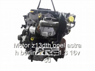 Motor z13dth opel astra h berlina enjoy 1.