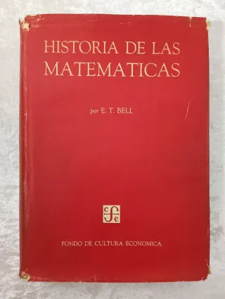 HISTORIA DE LAS MATEMÁTICAS , BELL ,1ª EDICIÓN