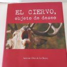 El Ciervo, Objeto de Deseo - Caza