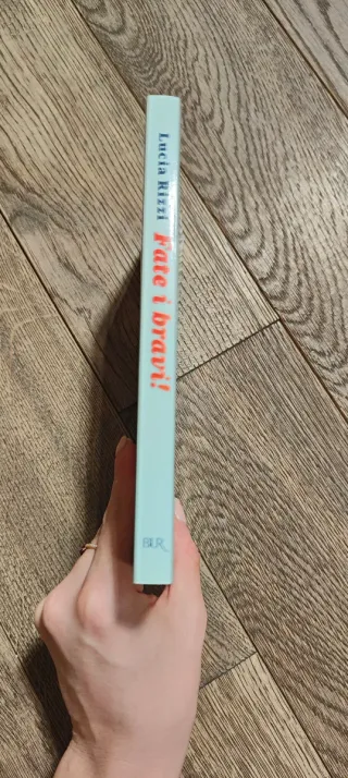 Libro "Fate i bravi" di Lucia Rizzi Rizzoli