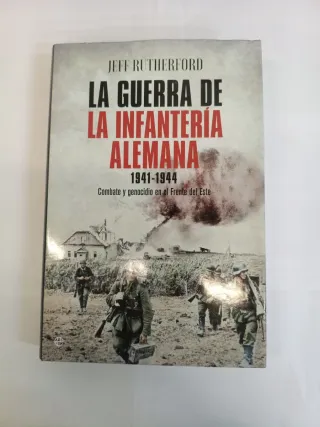 La guerra de la infantería alemana 1941-1944: C...