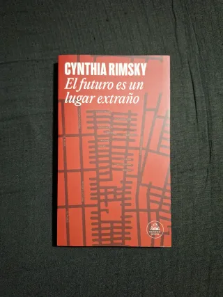 Cynthia Rimsky. El futuro es un lugar extraño