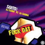 Santo DJ Carbo vs DJ Gabina - Fuck Dat