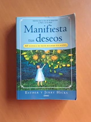 Manifiesta tus deseos: 365 maneras de hacer rea...