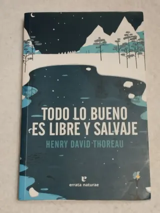 Todo lo bueno es libre y salvaje (Spanish Edition)
