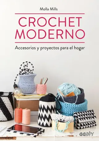 Crochet moderno: Accesorios y proyectos para el...