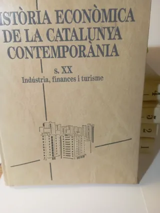 HISTÒRIA ECONÒMICA DE LA CATALUNYA CONTEMPORÀNIA