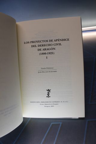 Los Proyectos de Apéndice del Derecho Civil de Aragón I (1880-1925).