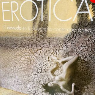 Erotica. El desnudo en la fotografía contemporanea