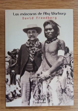 DAVID FREEDBERG: LAS MÁSCARAS DE ABY WARBURG