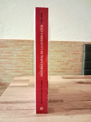 HISTORIA NAVAL DE LA GUERRA CIVIL. ADOLFO MORALES