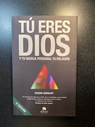 Tú eres Dios: Y tu marca personal tu religión