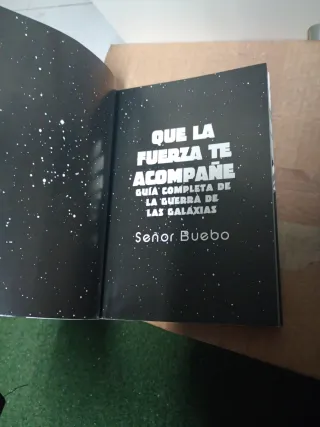 Que la fuerza te acompañe: Guia del universo SW