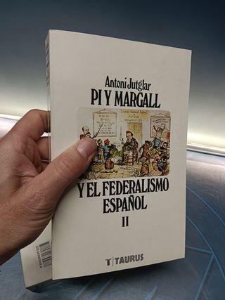 libros, PI Y MARGALL Y EL FEDERALISMO ESPAÑOL. TOMOS I-II. ANTONI JUTGLAR. TAURUS, año 1976
