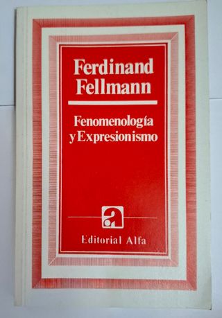 FERDINAND FELLMANN: FENOMENOLOGIA Y EXPRESIONISMO