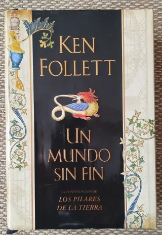 Un mundo sin fin (Saga Los pilares de la Tierra...