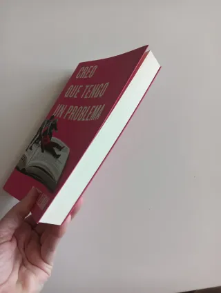 Creo que tengo un problema (Spanish Edition)